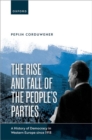 The Rise and Fall of the People's Parties : A History of Democracy in Western Europe since 1918 - Book
