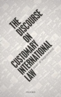 The Discourse on Customary International Law - Book