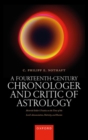 A Fourteenth-Century Chronologer and Critic of Astrology : Heinrich Selder's Treatise on the Time of the Lord's Annunciation, Nativity, and Passion - Book