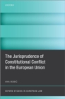 The Jurisprudence of Constitutional Conflict in the European Union - Book