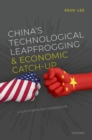 China's Technological Leapfrogging and Economic Catch-up : A Schumpeterian Perspective - Book