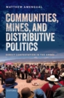 Communities, Mines, and Distributive Politics : Direct Contestation in the Andes - Book