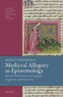 Medieval Allegory as Epistemology : Dream-Vision Poetry on Language, Cognition, and Experience - Book