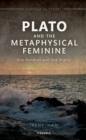 Plato and the Metaphysical Feminine : One Hundred and One Nights - Book