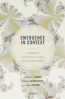 Emergence in Context : A Treatise in Twenty-First Century Natural Philosophy - Book