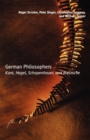 German Philosophers : Kant, Hegel, Schopenhauer, Nietzsche - Book