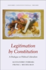 Legitimation by Constitution : A Dialogue on Political Liberalism - Book