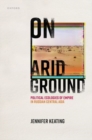On Arid Ground : Political Ecologies of Empire in Russian Central Asia - Book