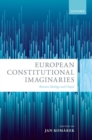 European Constitutional Imaginaries : Between Ideology and Utopia - Book