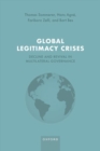 Global Legitimacy Crises : Decline and Revival in Multilateral Governance - Book