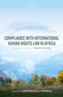 Compliance with International Human Rights Law in Africa : Essays in Honour of Frans Viljoen - Book