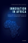 Innovation in Africa : Levelling the Playing Field to Promote Technology Transfer - Book