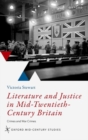 Literature and Justice in Mid-Twentieth-Century Britain : Crimes and War Crimes - Book