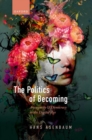 The Politics of Becoming : Anonymity and Democracy in the Digital Age - Book