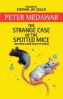 The Strange Case of the Spotted Mice and Other Classic Essays on Science - Book