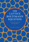The Lattice Boltzmann Equation: For Complex States of Flowing Matter - Book