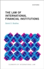 The Law of International Financial Institutions - Book