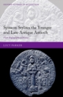 Symeon Stylites the Younger and Late Antique Antioch : From Hagiography to History - Book