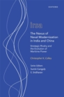 The Nexus of Naval Modernization in India and China : Strategic Rivalry and the Evolution of Maritime Power - Book
