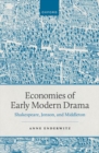 Economies of Early Modern Drama : Shakespeare, Jonson, and Middleton - Book