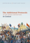 The Additional Protocols to the Geneva Conventions in Context - Book