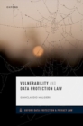 Vulnerability and Data Protection Law - Book