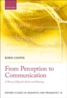 From Perception to Communication : A Theory of Types for Action and Meaning - Book