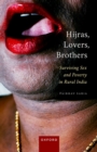 Hijras, Lovers, Brothers : Surviving Sex and Poverty in Rural India - eBook