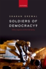 Soldiers of Democracy? : Military Legacies and the Arab Spring - Book