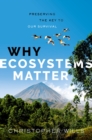 Why Ecosystems Matter : Preserving the Key to Our Survival - eBook