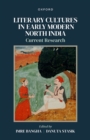 Literary Cultures in Early Modern North India : Current Research - eBook