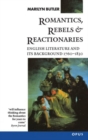 Romantics, Rebels and Reactionaries : English Literature and its Background 1760-1830 - Book