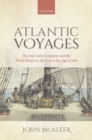 Atlantic Voyages : The East India Company and the British Route to the East in the Age of Sail - Book