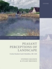 Peasant Perceptions of Landscape : Ewelme Hundred, South Oxfordshire, 500-1650 - Book