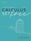 Calculus Set Free : Infinitesimals to the Rescue - Book