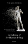 In Defence of the Human Being : Foundational Questions of an Embodied Anthropology - Book