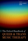 The Oxford Handbook of Queer and Trans Music Therapy - Book