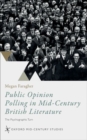 Public Opinion Polling in Mid-Century British Literature : The Psychographic Turn - Book