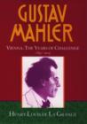 Gustav Mahler: Volume 2. Vienna: The Years of Challenge (1897-1904) - Book