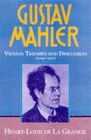 Gustav Mahler: Volume 3. Vienna: Triumph and Disillusion (1904-1907) - Book