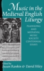 Music in the Medieval English Liturgy : Plainsong and Mediaeval Music Society Centennial Essays - Book