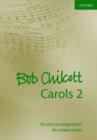 Bob Chilcott Carols 2 : 10 carol arrangements for mixed voices - Book