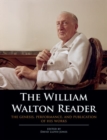 The William Walton Reader : The genesis, performance, and publication of his works - Book
