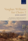 Vaughan Williams for Choirs 2 : 10 secular pieces arranged for accompanied/unaccompanied SATB voices - Book