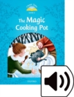 Classic Tales Second Edition: Level 1: The Magic Cooking Pot Audio Pack - Book
