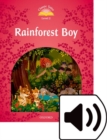 Classic Tales Second Edition: Level 2: Rainforest Boy Audio Pack - Book