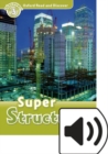 Oxford Read and Discover: Level 3: Super Structures Audio Pack - Book