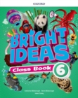 Bright Ideas: Level 6: Class Book : Inspire curiosity, inspire achievement - Book