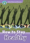 How to Stay Healthy (Oxford Read and Discover Level 4) - eBook