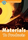 Materials To Products (Oxford Read and Discover Level 5) - eBook